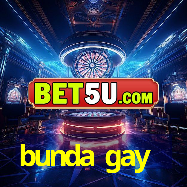 bunda gay